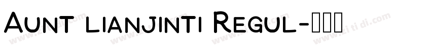 Aunt lianjinti Regul字体转换